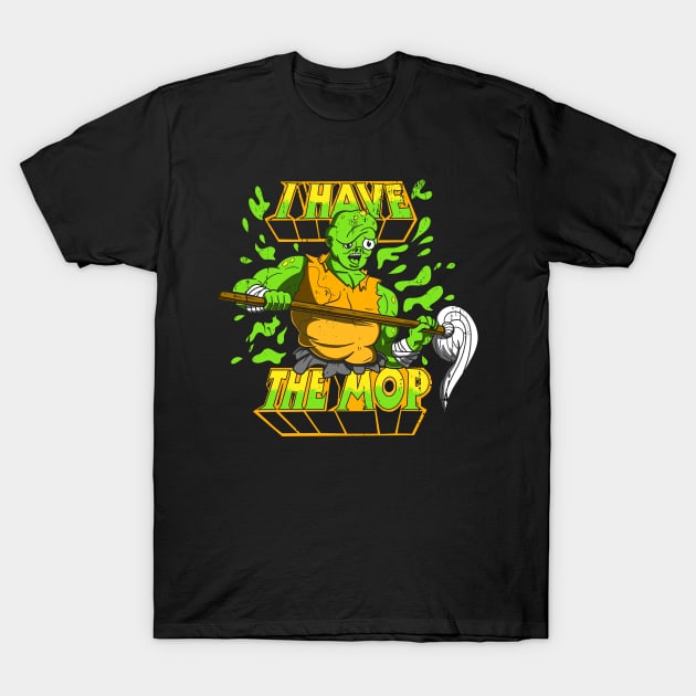 I have the mop T-Shirt by Spazzy Newton